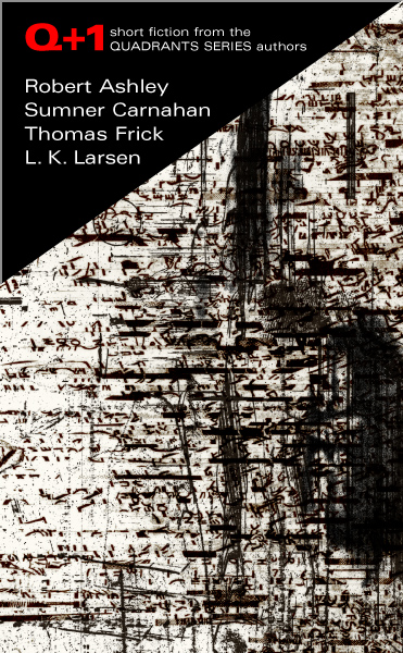Q+1: SHORT WORKS FROM THE QUADRANTS SERIES AUTHORS